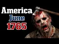 American History June 1765 The Fire Spreads