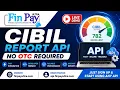 CIBIL Report API Integration No OTC Required Live Demo FinPay Ultra