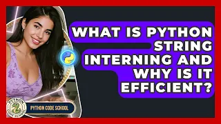 What Is Python String Interning And Why Is It Efficient - Python Code School