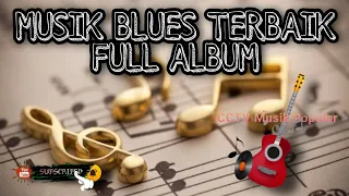 Download lagu MUSIK BLUES TERBAIK FULL ALBUM PALING DI CARI....mp3