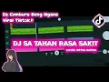 Dj Sa Tahan Rasa Sakit Yang Sa Rasa X Sa Cemburu Deng Ngana Viral By DJHXDN