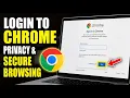 How to login to Chrome for privacy sandbox and secure browsing - Step By Step