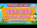 Download Lagu KARAOKE TANPA VOKAL | SAYANG SEMUANYA (SATU SATU) | LAGU ANAK INDONESIA + LIRIK | MUSIK POP ANAK