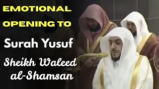 Emotional Opening To Surah Yusuf Sheikh Waleed Al Shamsan WaleedalShamsan 