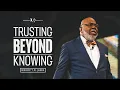 Lagu Trusting Beyond Knowing  - Bishop T.D. Jakes
