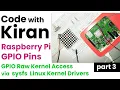 x217 Raspberry Pi GPIO Pins Raw Kernel Access via sysfs - Addon GPIO Linux Kernel Drivers P3