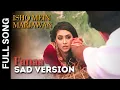 Lagu Fanaa - Ishq Mein Marjawan (Sad Version) Full Song