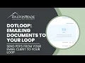 Dotloop Emailing Documents to Your Loop