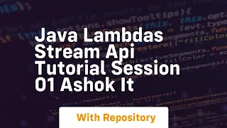 Java lambdas stream api tutorial session 01 ashok it