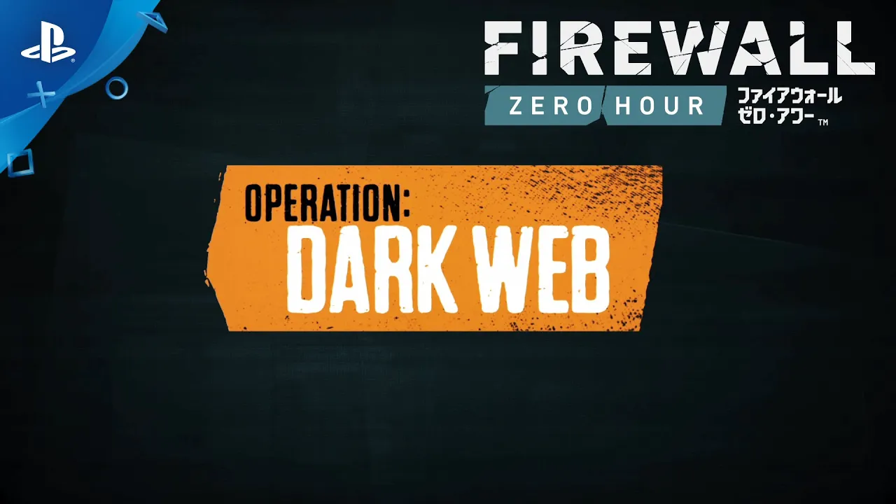 『Firewall Zero Hour』 「Operation: Dark Web」紹介トレイラー