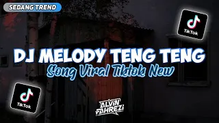 dj melody teng teng teng full song no slowed reverb versi tiktok