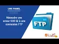 Comment resoudre une erreur 530 login authentification failed