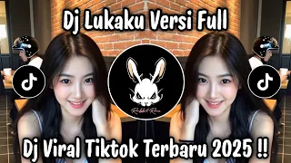 dj lukaku versi full dj viral tiktok terbaru 2025