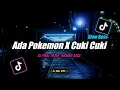 Download Lagu Dj Ada Pokemon X Cuki Cuki Maimunah Slow Beat Remix Tiktok Viral Terbaru 2022