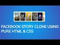 WITH SOURCE CODE How to make story section like facebook in html and css fb story clone html