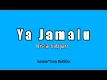Download Lagu YA JAMALU- SABYAN (KARAOKE LIRIK TANPA VOCAL)