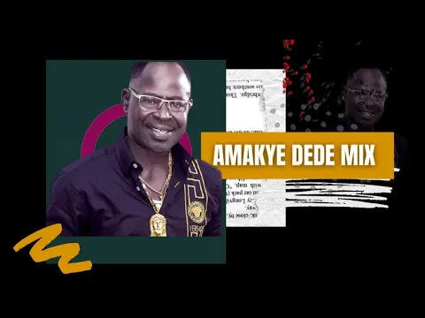 Download MP3 AMAKYE DEDE MUSIC MIX| BEST OF AMAKYE DEDE| ADADAMU MIX AMAKYE DEDE |DJ LATET