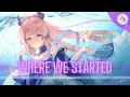 Download Lagu Nightcore ~ Where We Started MP3