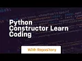 Python constructor learn coding