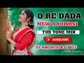 Download Lagu O RE DADA NEW AADIVASI TUR TONE MIX DJ RAGHUVIR GAVIT
