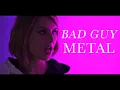 BAD GUY - BILLIE EILISH (METAL cover by ANKOR)