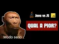 JAVA OU JAVASCRIPT QUAL E A PIOR
