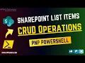 SharePoint List Items CRUD Operations Using PnP PowerShell SharePoint List Items Using PowerShell