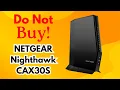 Don t Buy NETGEAR Nighthawk CAX30S - Forced App WiFi Drops Terrible Support
