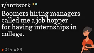 Boomers hiring managers called me a job hopper for having internships in college