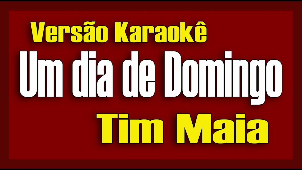 Tim Maia Um Dia de Domingo Karaokê Tim Maia Um Dia de Domingo Karaokê