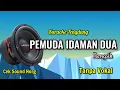 PEMUDA IDAMAN DUA TARLING TENGDUNG (KARAOKE) CEK SOUND TENDUNG JOSS