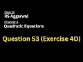 Question 53 of Exercise 4D Chapter 4 Class 10 Maths RS Aggarwal