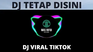 Download DJ TETAP DISINI VIRAL TIKTOK 2021 (angklung version) | cover Mas Rifqi MP3