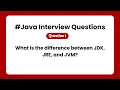 Java Interview Questions What is the difference between JDK JRE and JVM Simple Explanation