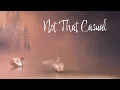 Download Lagu Not That Casual - KarynO - OFFICIAL Lyric Video