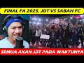 Lagu ANTI KLIMAKS !! JDT TERLALU PERKASA, FINAL FA CUP 2025 JDT VS SABAH 5-0