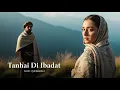 Lagu Tanhai Di Ibadat Ishq Ki Tanhai | Heart Touching Punjabi Sufi Song |@sufi-punjabi @Sufi-Rehan