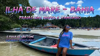 SÃO TOMÉ e ILHA de MARÉ as PRAIAS mais LINDAS do SUBÚRBIO de SALVADOR