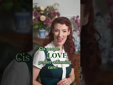 Cis People LOVE Gender-Affirming Care