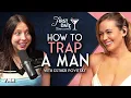 How To Trap A Man w Esther Povitsky First Date with Lauren Compton