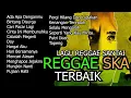 Download Lagu LAGU REGGAE SKA  2023 ENAK DIDENGAR | REGGAE SKA COLLECTION | cocok untuk menemani waktu Santai