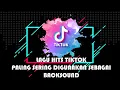 Download Lagu KUMPULAN LAGU TIKTOK PALING HITS, KEREN \u0026 SERING DIGUNAKAN SEBAGAI BACKSOUND