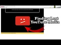 How To Find Lost YouTube Media