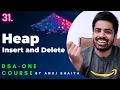 Heap Data Structure MaxHeap Insertion and Deletion DSA-One Course