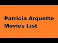 Patricia Arquette Movies List