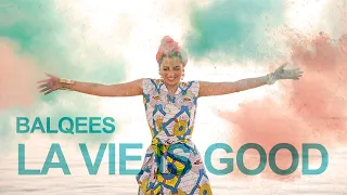 Balqees La Vie Is Good Ft Dj Youcef بلقيس الحياة حلوة مع دي جاي يوسف 