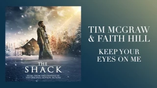Tim McGraw Faith Hill Keep Your Eyes On Me From The Shack Official Audio  Tim McGraw Faith Hill Keep Your Eyes On Me From The Shack Official Audio