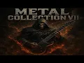 Lagu Metal Collection VII ( Heavy Metal - Power Metal - True Metal ) 