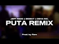 JEFF REDD x BIGBAT x DEHA INC. - PUTA REMIX (Prod. by Ram)