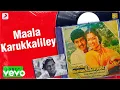 Download Lagu Enga Ooru Kaavalkaaran - Maala Karukkaliley Lyric | Ramarajan, Gouthami | Ilaiyaraaja